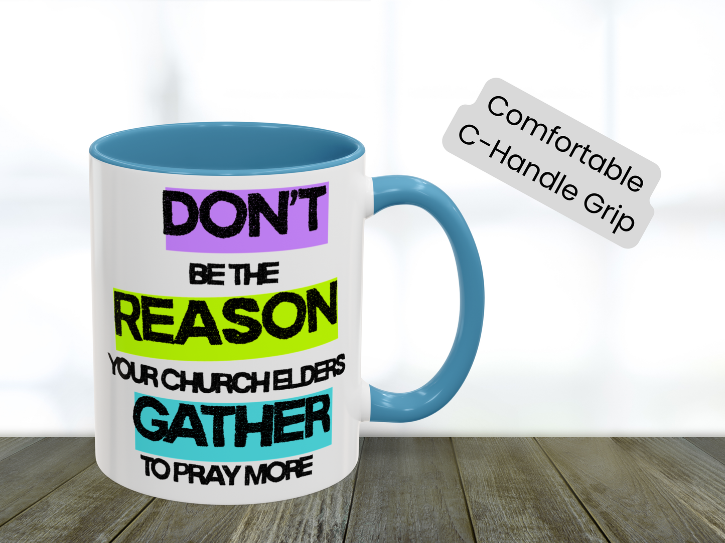 Coffee Mug - Humorous Religious Gift 'Don't be the reason your church elders gather to pray more'