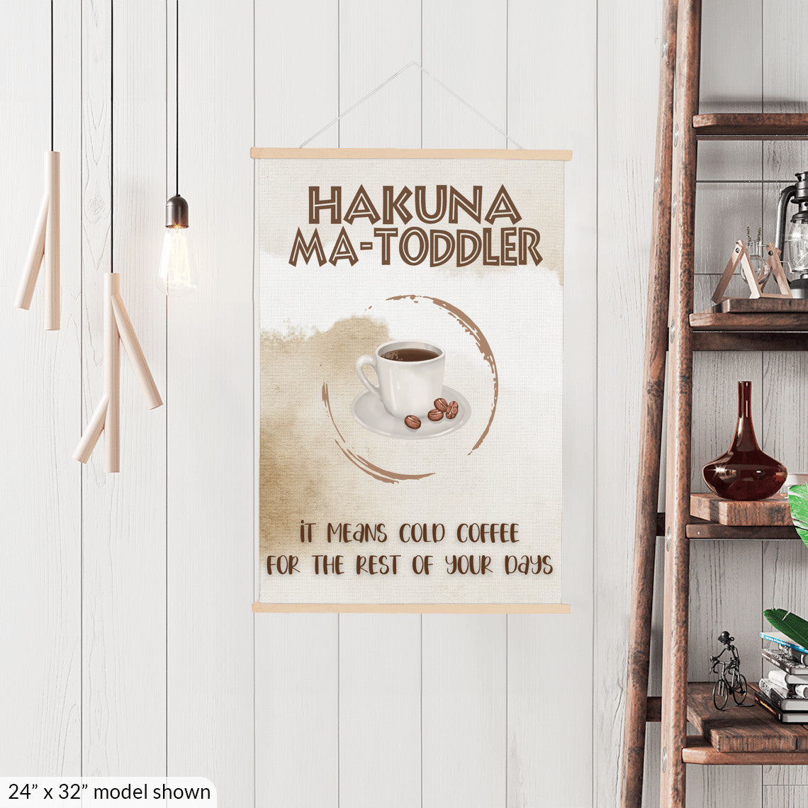 Hakuna Matoddler - It Means Cold Coffee Hanging Canvas