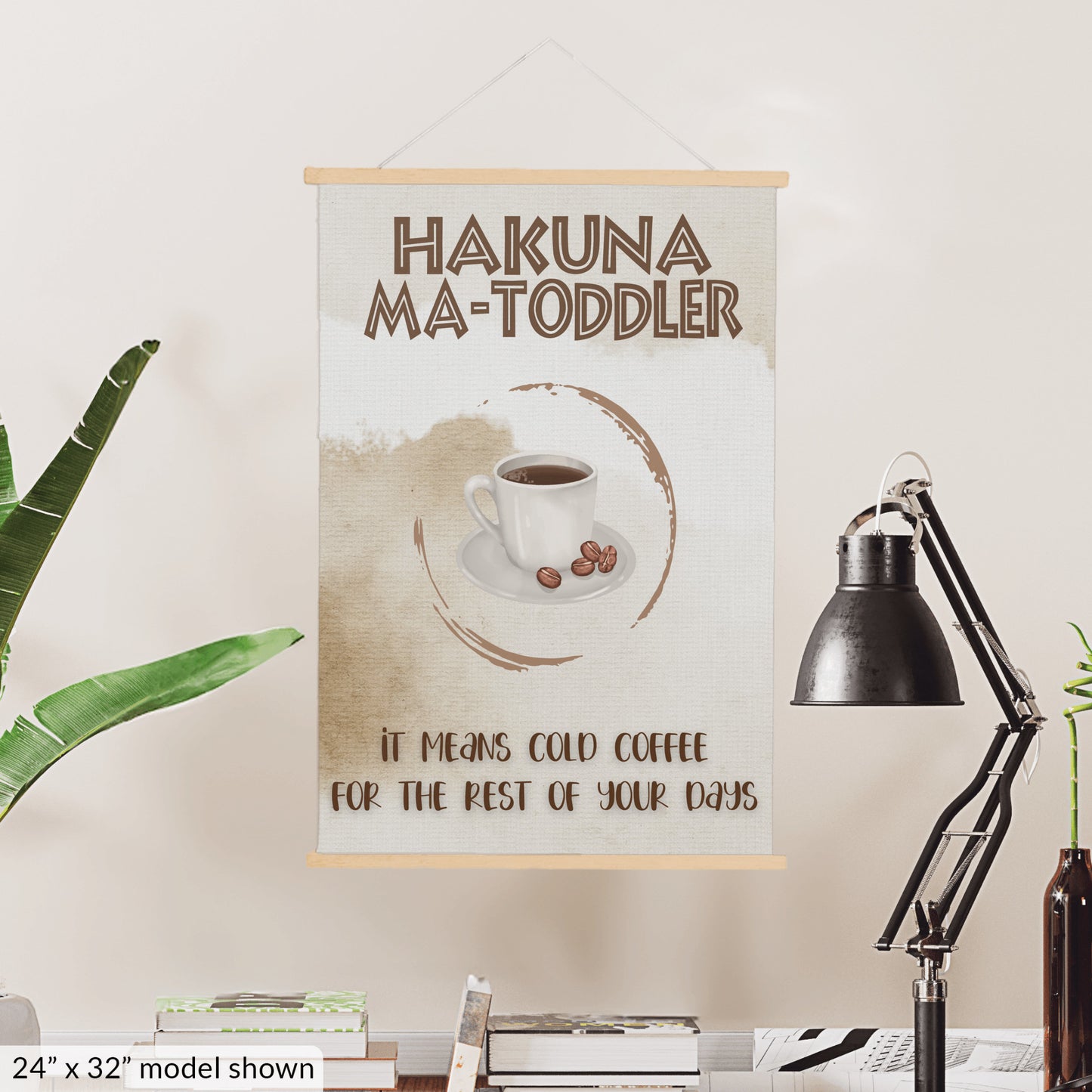 Hakuna Matoddler - It Means Cold Coffee Hanging Canvas