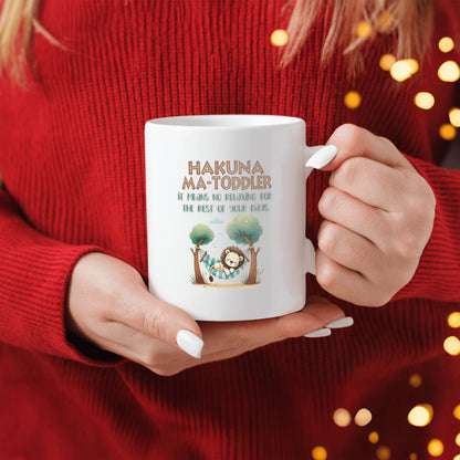 Toddler Parent Gift - Hakuna Matoddler - It Means No Relaxing for the Rest of Your Days - Coffee Mug for Toddler Mom or Toddler Dad